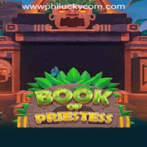 Discover the Wonders of BookOfPriestess: A Guide to Thrilling Gameplay
