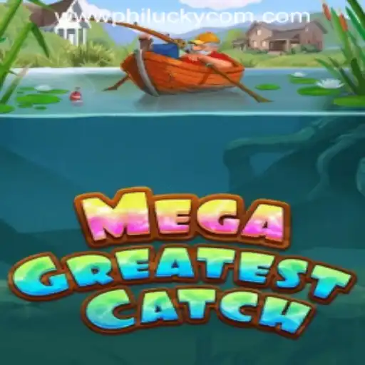 Discover the Exciting World of MegaGreatestCatch at Philucky Online Casino